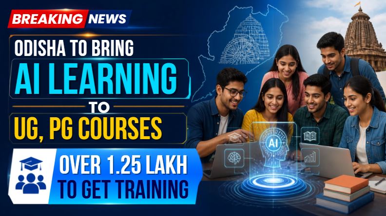 Odisha to Bring AI Learning to UG, PG Courses, Over 1.25 Lakh to Get Training